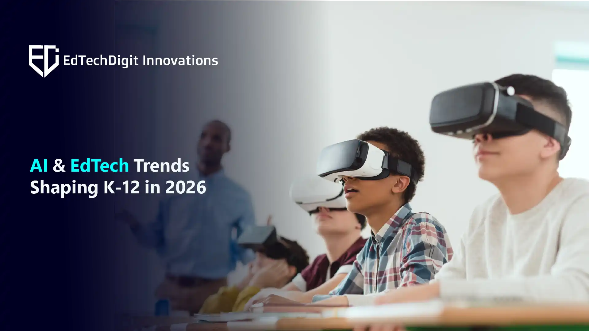 AI and EdTech in K-12 Education in 2026: What Leaders Predict?
