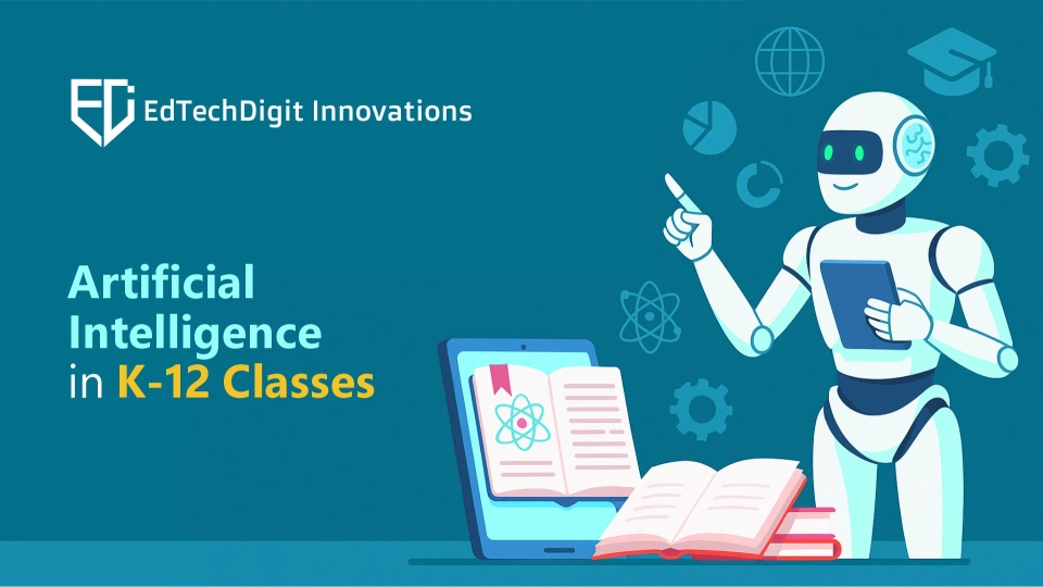 The Growing Role of Artificial Intelligence in K-12 Classes