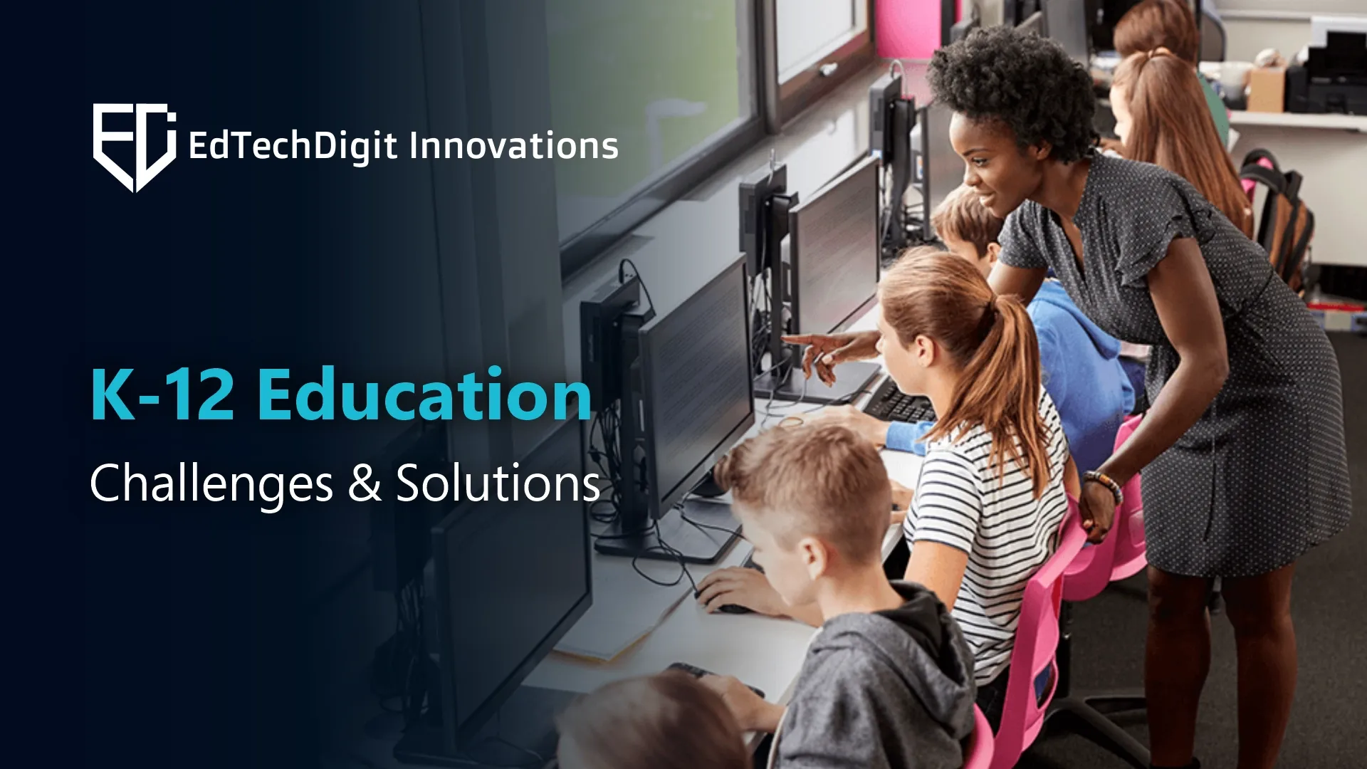 Challenges and Solutions in K-12 Education System