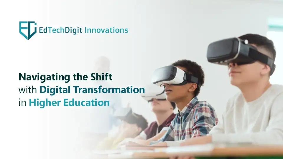 Charting the Futuree with Digital Transformation in Higher Education