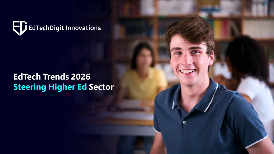 EdTech in 2026: 10 Trends Powering the Future of Education