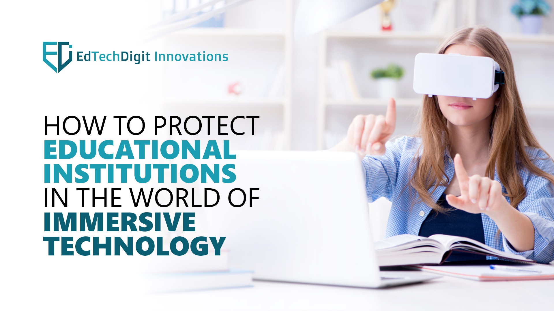 How to Protect Educational Institutions in the World of Immersive Technology