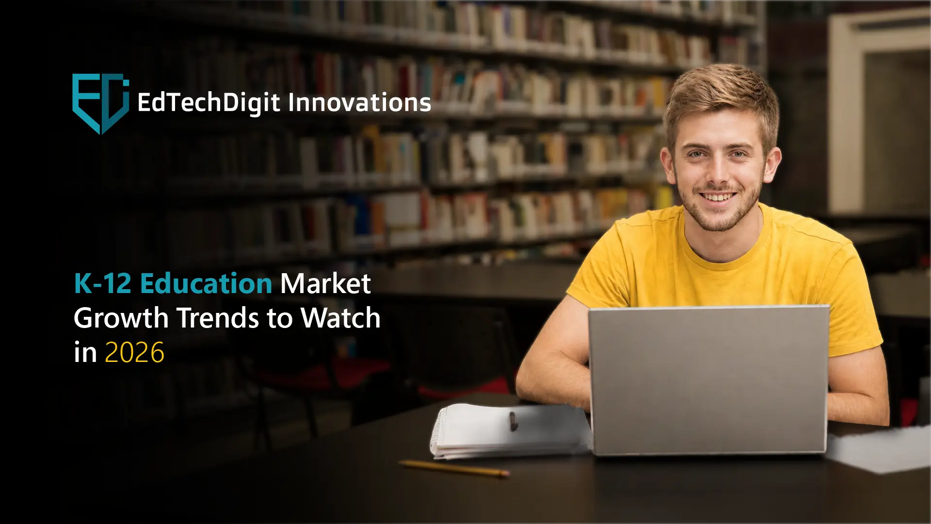 Top 5 K12 Education Market Trends In 2026