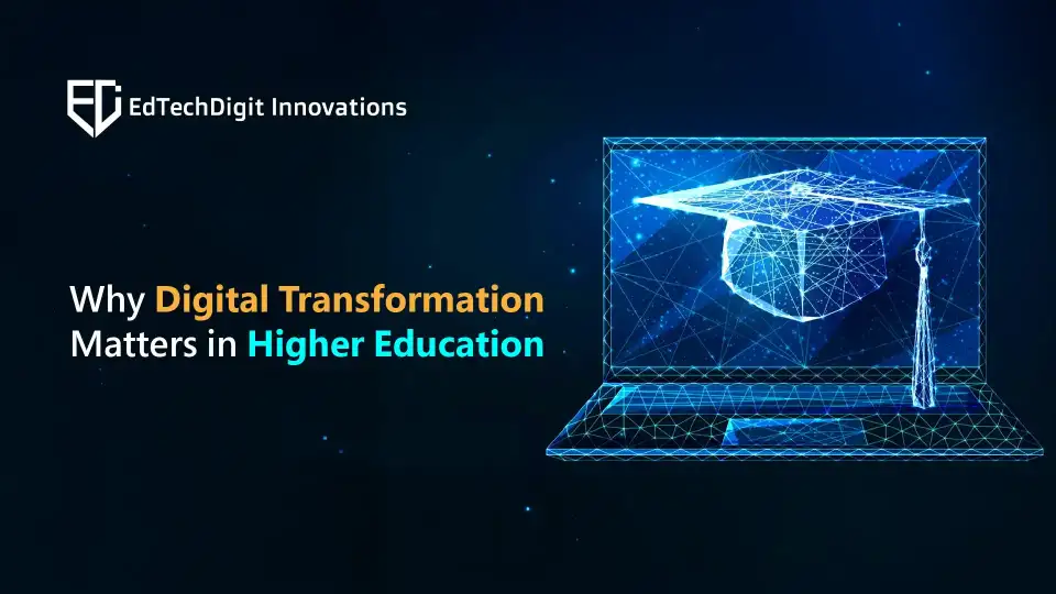 Why Higher Education Digital Transformation is Critical in 2026?