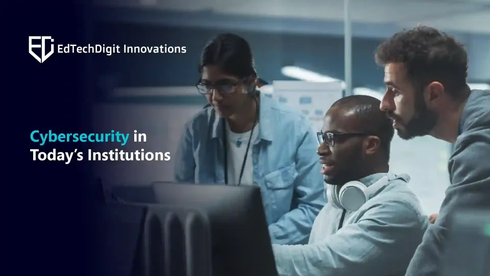 Why Modern Educational Institutions Prioritize Cybersecurity
